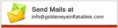send mail to info@goldeneyeinflatables.com